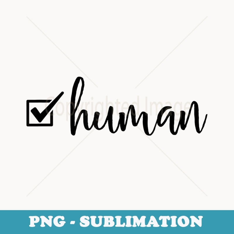 Human Checkmark Meme Inspirational Motivational Novelty Art - Sublimation Digital Download