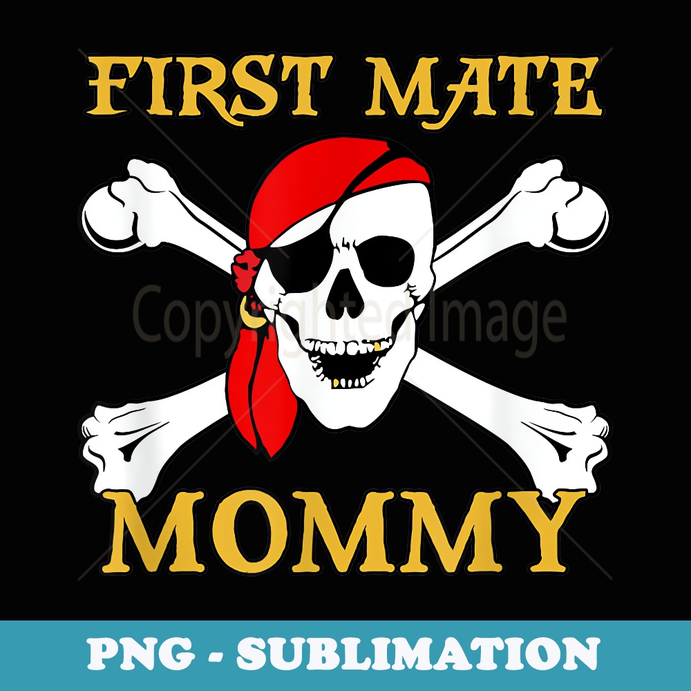 Pirate First Mate Mommy Skull and Crossbones - Premium Sublimation Digital Download