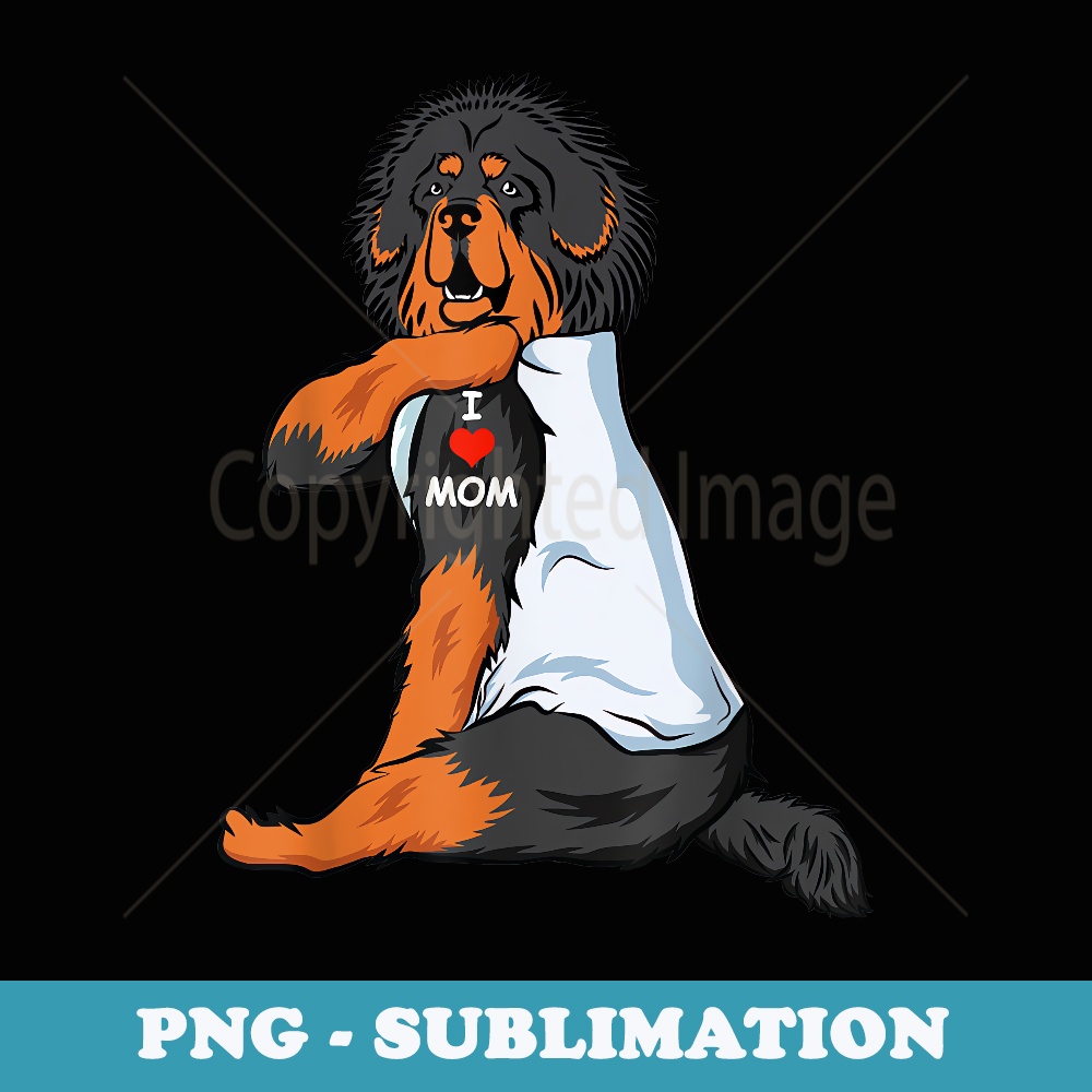 I Love Mom Tattoo Tibetan Mastiff Mom Dog Lover - Artistic Sublimation Digital File