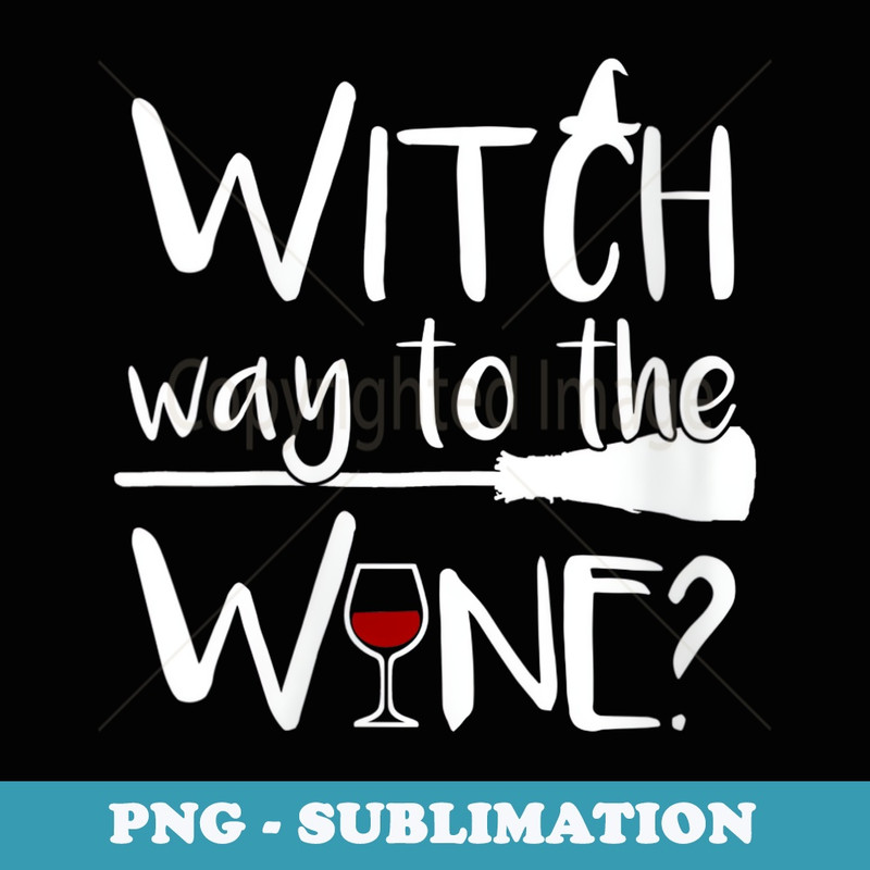 s Funny Drinking Halloween Witch Way To The Wine - Sublimation Digital Download