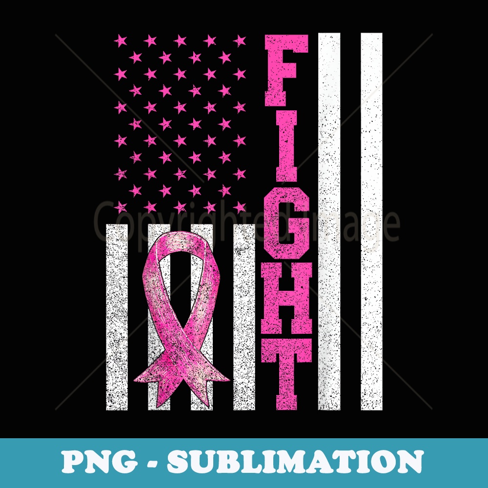 Breast Cancer Awareness FIGHT American Flag - Stylish Sublimation Digital Download