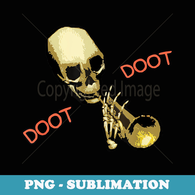 Doot Doot Halloween Skeleton Trumpet Meme - Sublimation PNG File