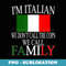 Im A Italian We Dont Call The Cops We Call Family T - Sublimation Digital Download