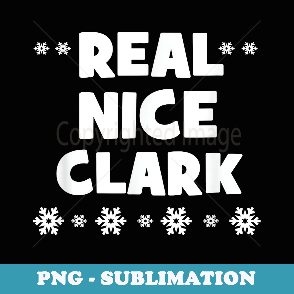 Funny Christmas Party Movie Real Nice Clark - Vintage Sublimation PNG Download