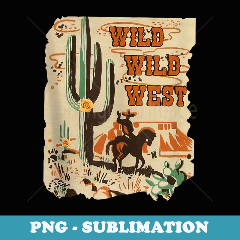 Wild Wild West Western Life Southwest Desert Vibes Cactus - Modern Sublimation PNG File