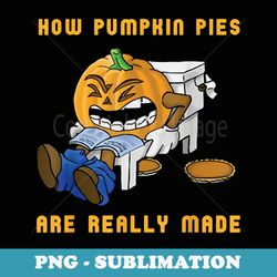 halloween how pumpkin pies really made bathroom humor shir - signature sublimation png file