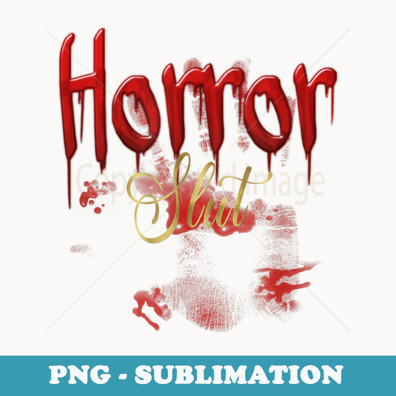 Horror Slut Funny Halloween Goth Punk Nightmare Humor - Elegant Sublimation PNG Download