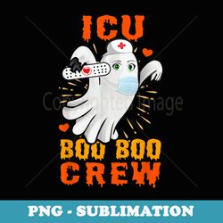 cute ghost halloween icu boo boo crew nurse girls - premium png sublimation file