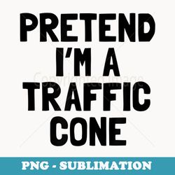pretend im a traffic cone halloween costume - sublimation png file