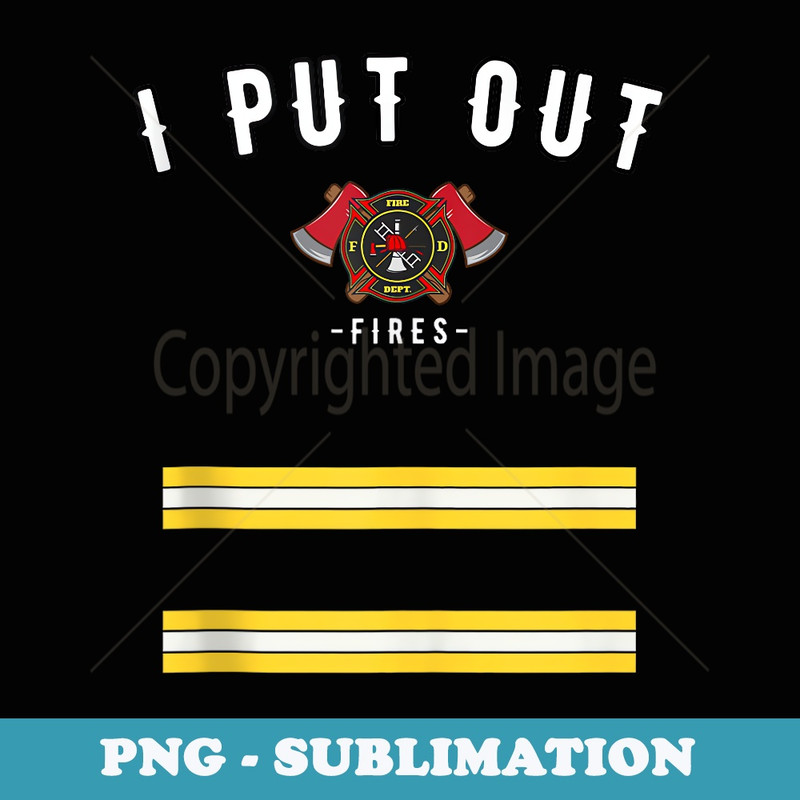 Funny Halloween Firefighter Costume - I Put Out Fires - Premium PNG Sublimation File