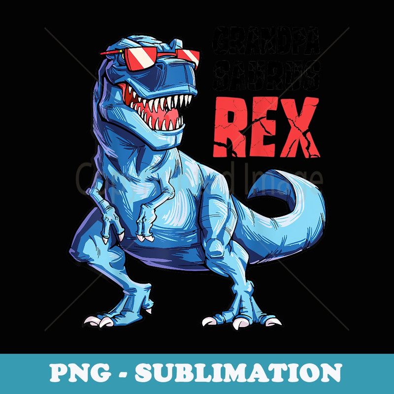 Grandpasaurus T rex Dinosaur Grandpa Saurus Fathers Family - Sublimation PNG File