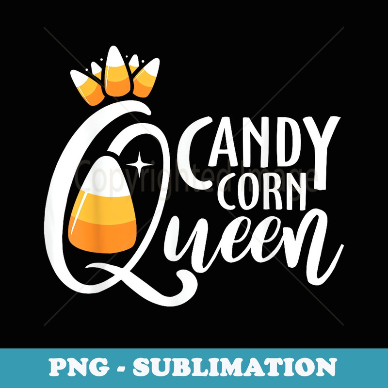 Candy Corn Queen Funny Halloween Costume - Stylish Sublimation Digital Download
