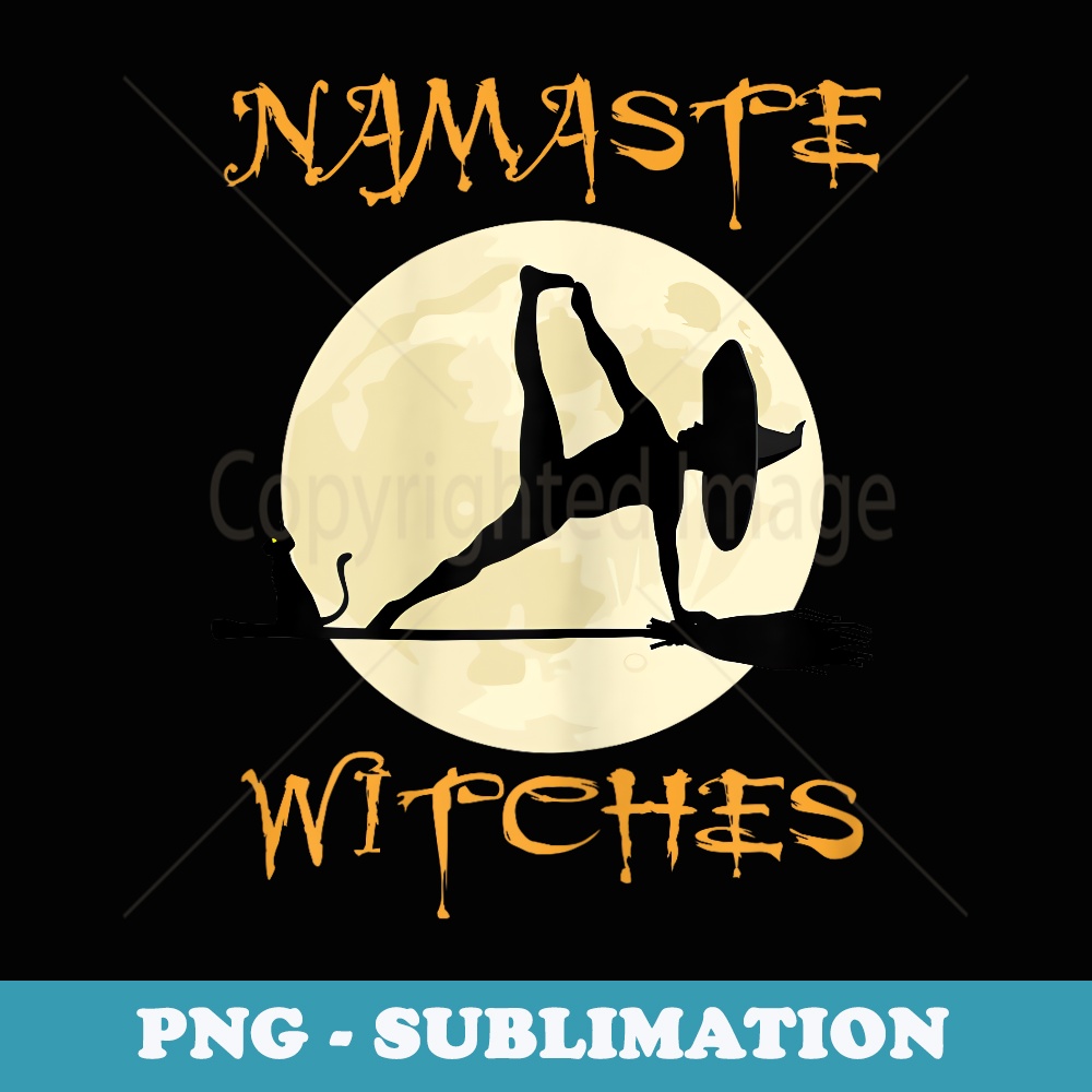 Namaste Witches - Halloween Yoga - Exclusive Sublimation Digital File