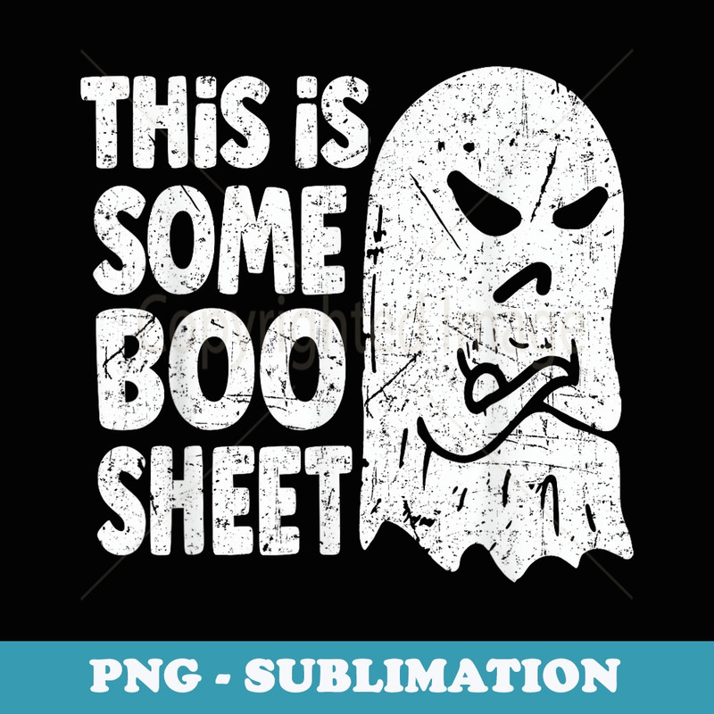 This Is Some Boo Sheet Halloween Ghost Costume - PNG Sublimation Digital Download
