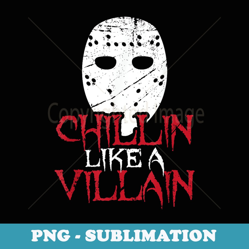Chillin Like a Villain Horror Movie Lover Halloween Film - PNG Transparent Sublimation Design