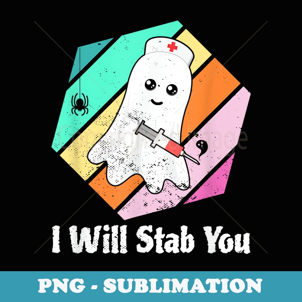 I Will Stab You Funny Vintage Halloween Nurse - Digital Sublimation Download File
