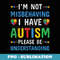 Im Not Misbehaving I Have Autism Autistic Awareness - Vintage Sublimation PNG Download