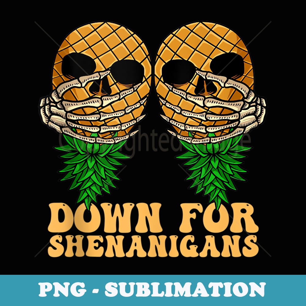 Halloween Swinger Down for Shenanigans Pineapple - Instant PNG Sublimation Download