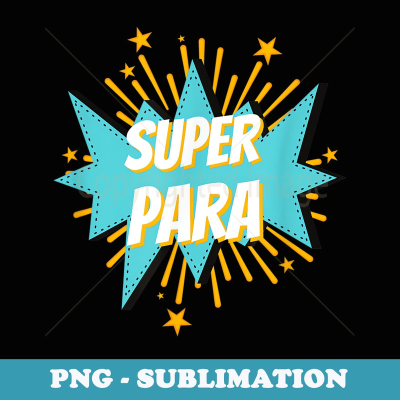 Para Super Para Paraprofessional Teacher - PNG Sublimation Digital Download
