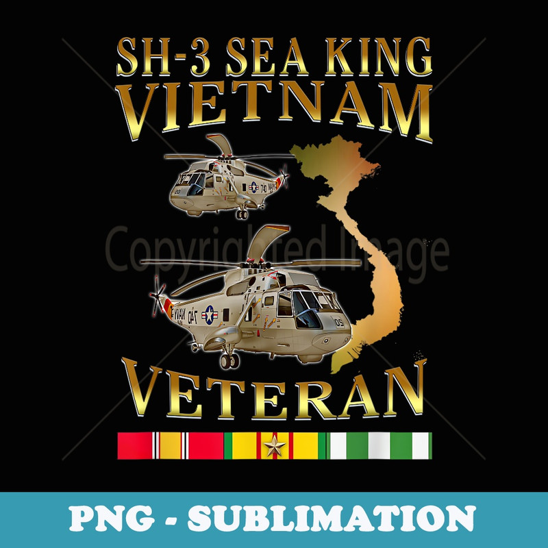 SH-3 Sea sea king helicopters Vietnam Veteran - PNG Sublimation Digital Download