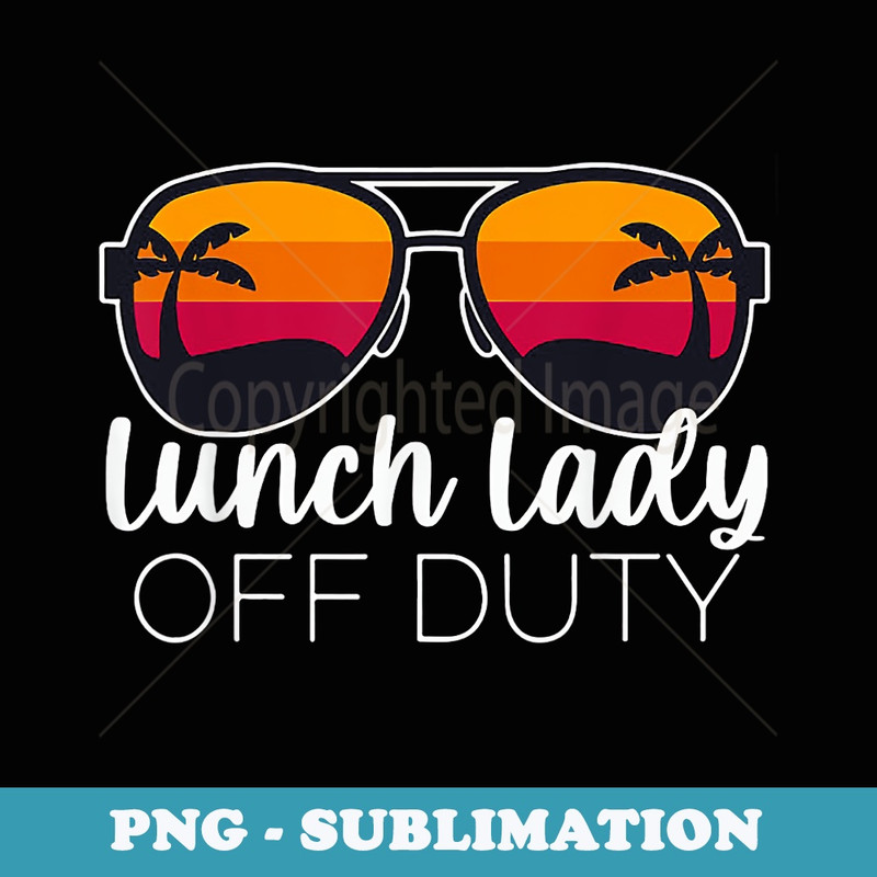 Lunch Lady Off Duty Sunglasses Beach Sunset - Special Edition Sublimation PNG File
