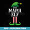 Mama Elf Matching Family Group Christmas Party Mom Elf - PNG Transparent Sublimation Design
