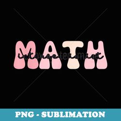 math teacher back to school math interventionalist - creative sublimation png download