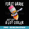 First Grade Just Got A Lot Cooler Back To School 1st Day Boy - Aesthetic Sublimation Digital File