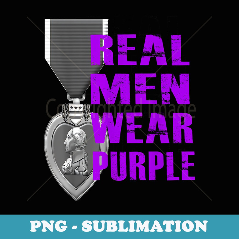 Real Men Wear Purple - Purple Heart Day August 7th - PNG Transparent Sublimation Design