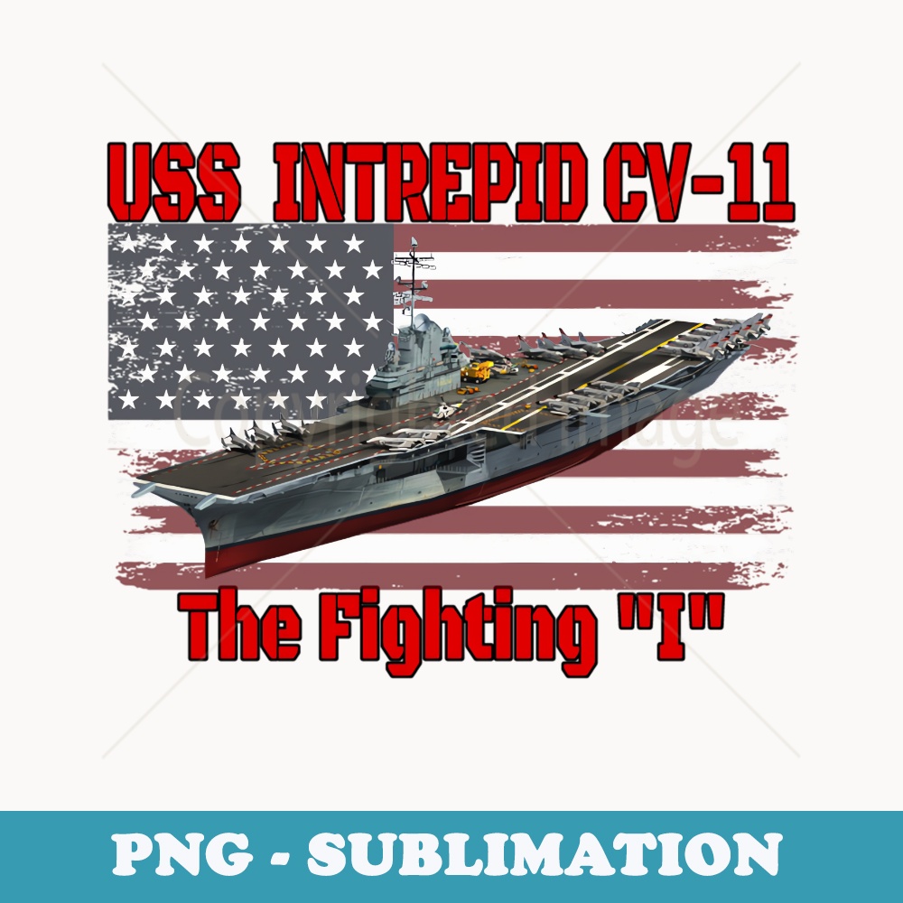 Veterans Day Aircraft Carrier USS Intrepid CV-11 Warship Dad - Digital Sublimation Download File