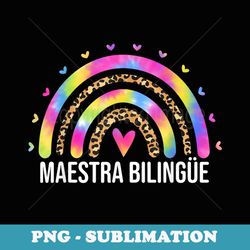 maestra bilingue spanish tie dye bilingual teacher rainbow - premium sublimation digital download