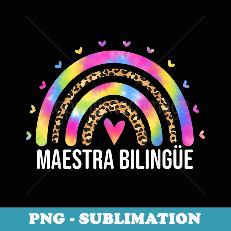 Maestra Bilingue Spanish Tie Dye Bilingual Teacher Rainbow - Premium Sublimation Digital Download