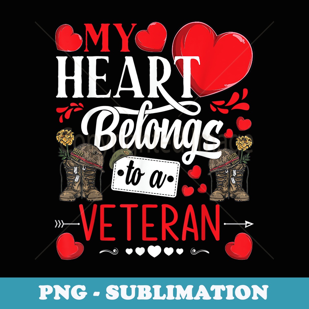 My heart belongs to a Veteran awesome valentines day - Premium PNG Sublimation File