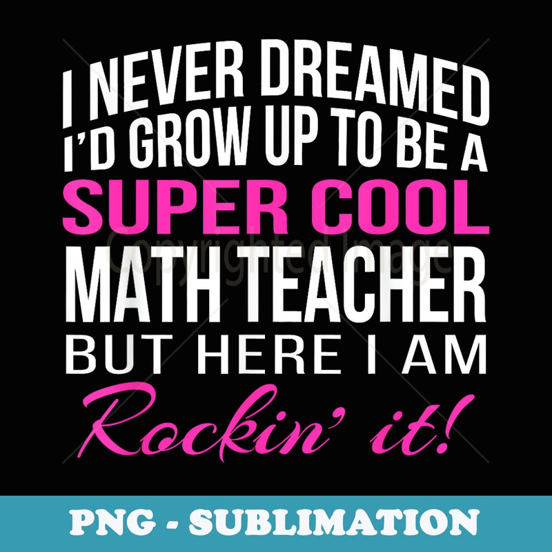 Math Teacher Funny School Appreciation - Sublimation PNG File