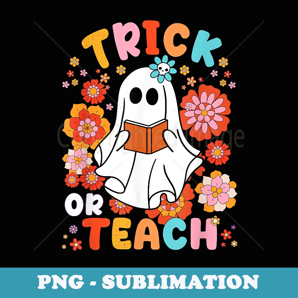 Groovy Halloween Trick or Teach Retro Floral Ghost Teacher - Sublimation Digital Download