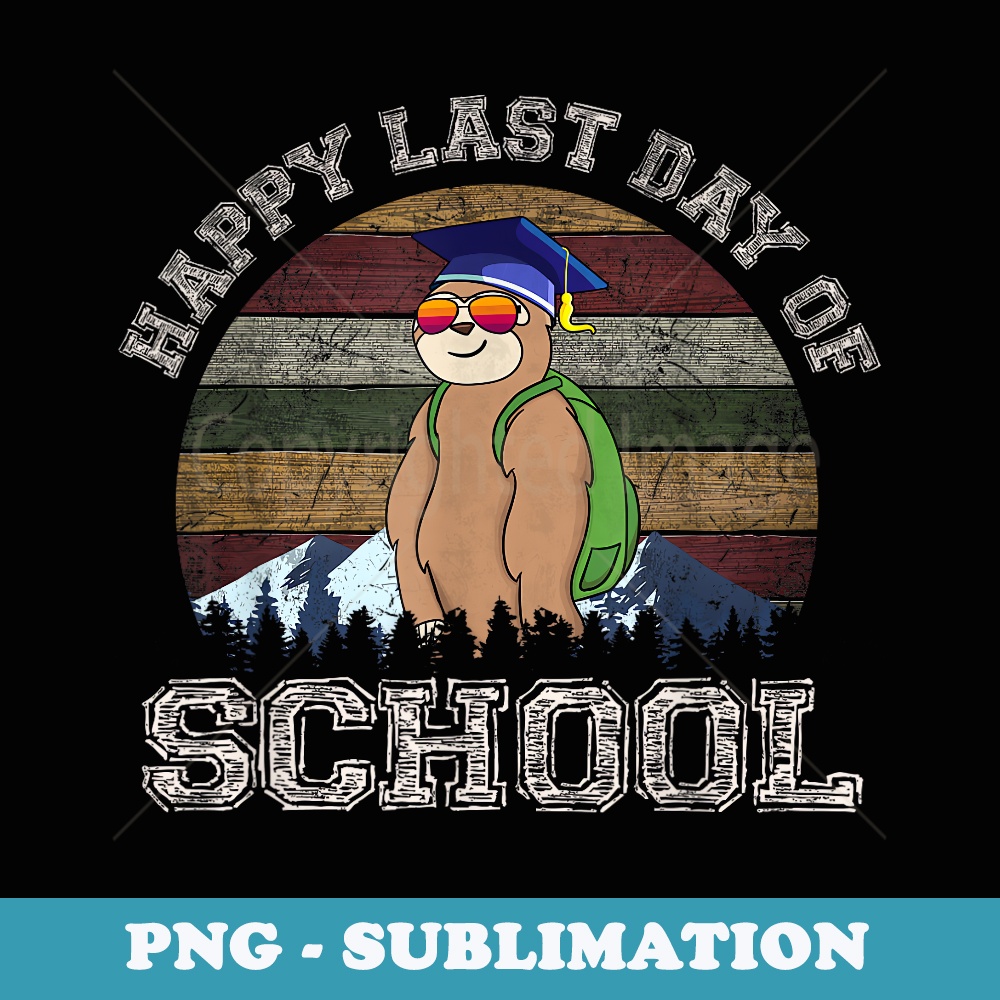 Happy Last Day Of School Sloth T for Teachers Students - Creative Sublimation PNG Download