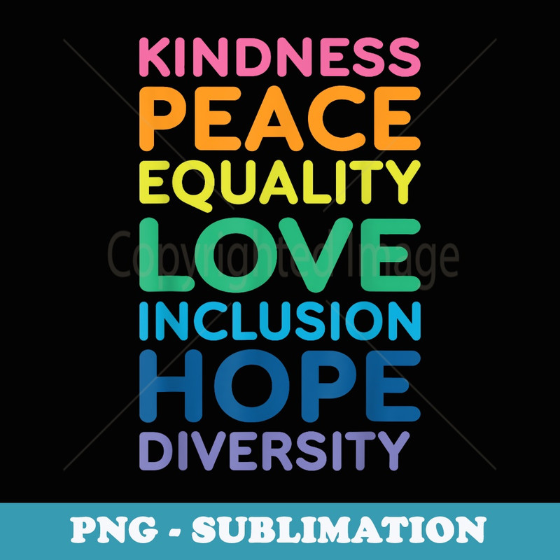 Peace Love Inclusion Equality Diversity Human Rights LGBTQ - Sublimation Digital Download
