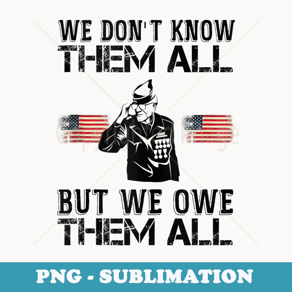 We Owe Them All With American Flag Memorial Day - Vintage Sublimation PNG Download