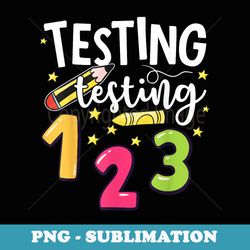 testing testing 123 cute test day - artistic sublimation digital file