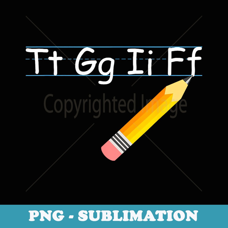 TGIF Tt Gg Ii Ff Funny Teacher Students - Stylish Sublimation Digital Download