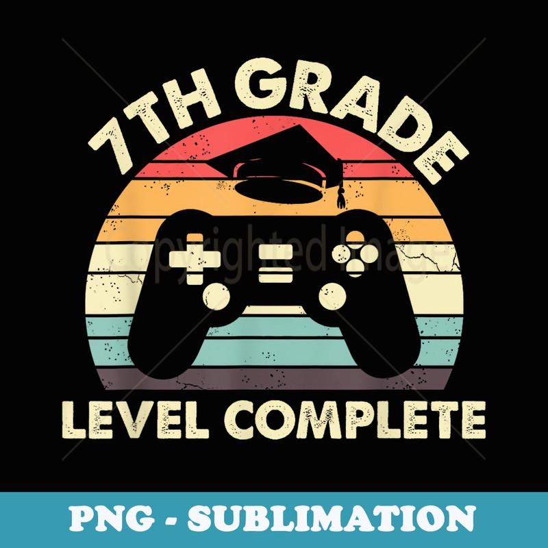 7th Grade Level Complete T Graduation for Gamer - Stylish Sublimation Digital Download