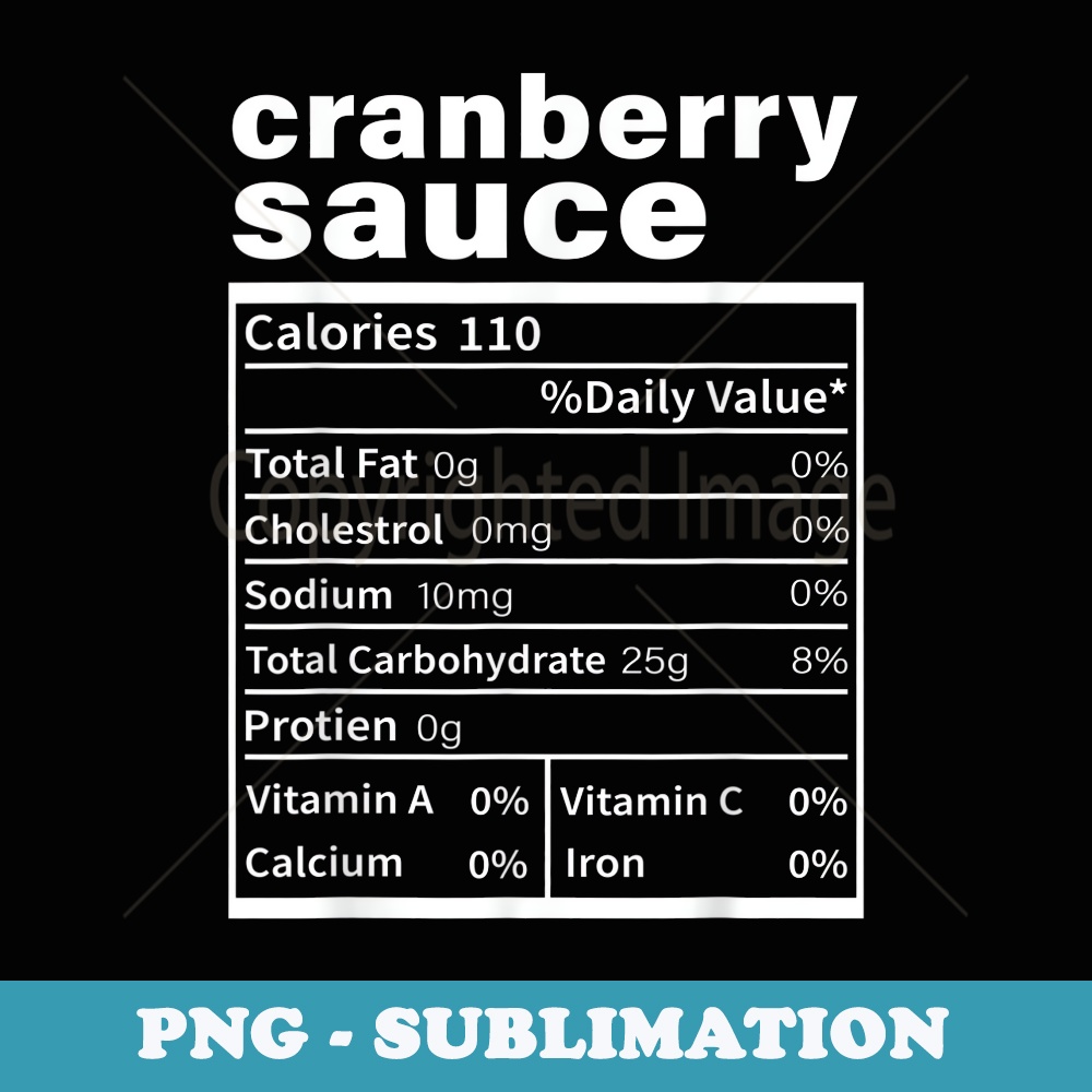Cranberry Sauce Nutrition Facts Funny Thanksgiving Food - PNG Sublimation Digital Download