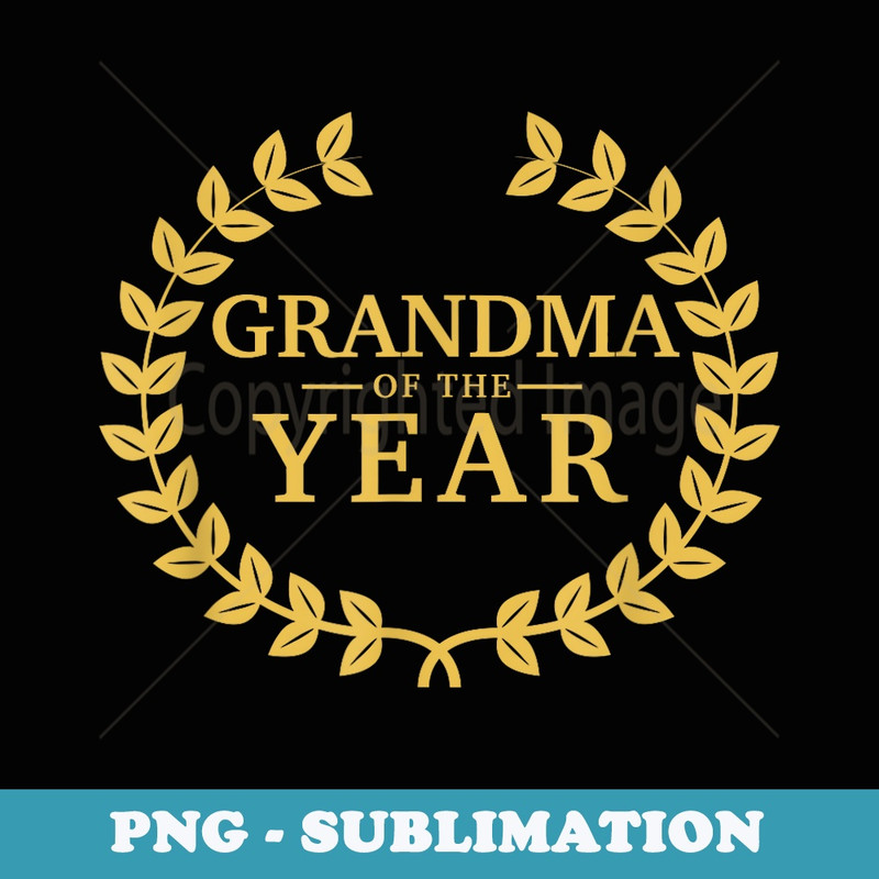 Grandma of the Year T - Greatest Ever Award Day - Creative Sublimation PNG Download