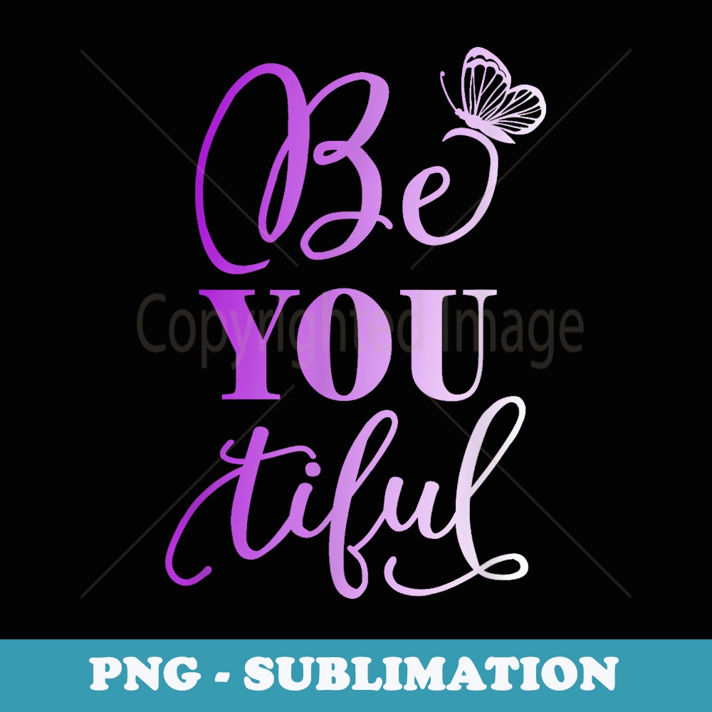 Be-You-tiful T - S M L XL n and Children - Exclusive PNG Sublimation Download