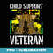 Child Support Veteran US Veteran Day Awareness - Instant Sublimation Digital Download