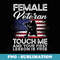 Female Veteran Touch Me And Your First Lesson Is Free - Special Edition Sublimation PNG File