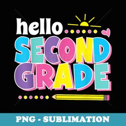 hello second grade first day back to school teacher girls - vintage sublimation png download