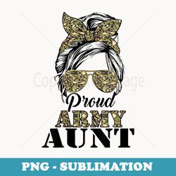 s proud army aunt camouflage messy bun soldier mothers day - premium sublimation digital download