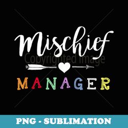 teacher mom mothers day mischief manager - sublimation digital download