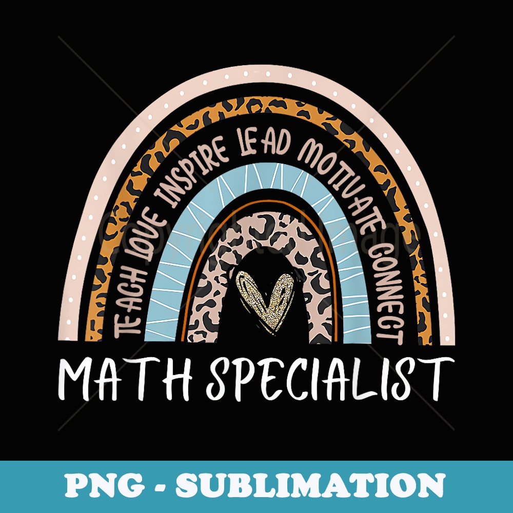Math specialist rainbow teacher back to school teach love - Exclusive Sublimation Digital File